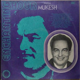 Mukesh  - Enchanting Hour With Mukesh (Vinyl)